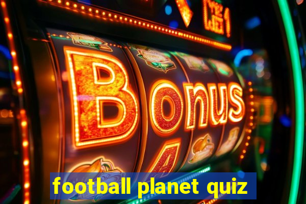 football planet quiz