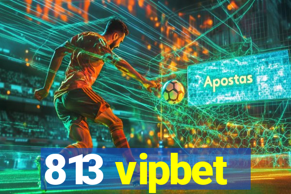 813 vipbet