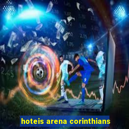 hoteis arena corinthians