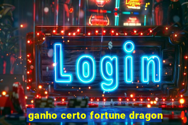 ganho certo fortune dragon