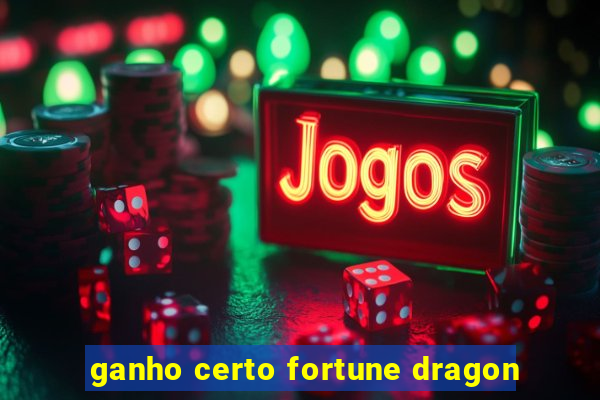 ganho certo fortune dragon