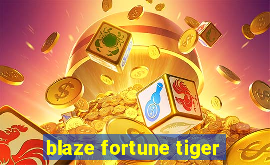 blaze fortune tiger