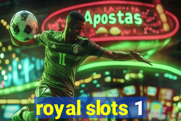 royal slots 1