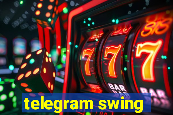 telegram swing