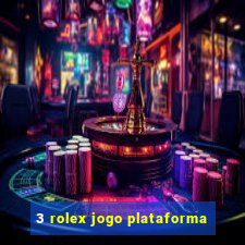 3 rolex jogo plataforma