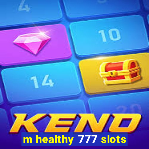 m healthy 777 slots