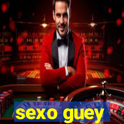 sexo guey