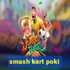 smash kart poki