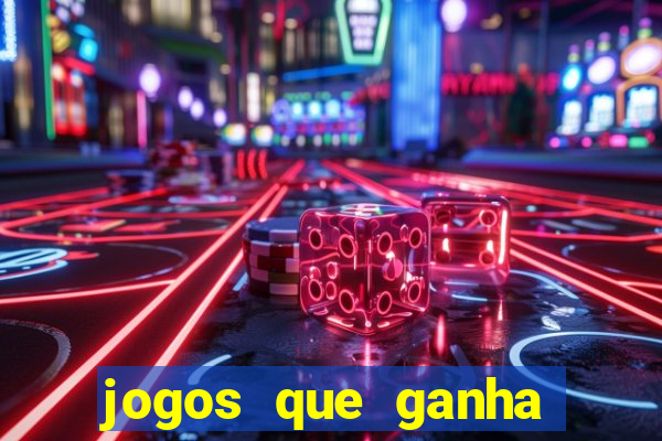 jogos que ganha dinheiro de verdade sem depositar nada