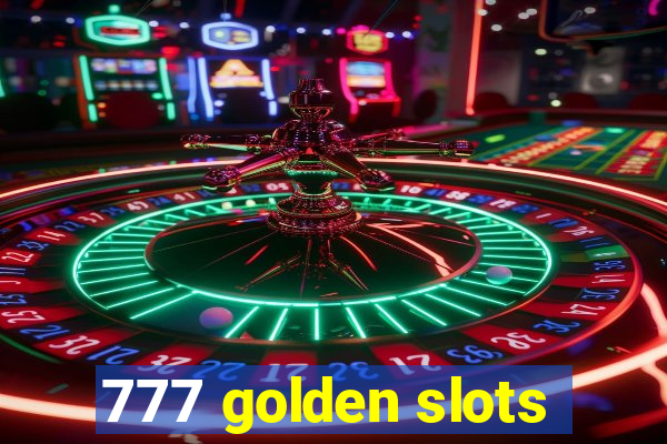 777 golden slots