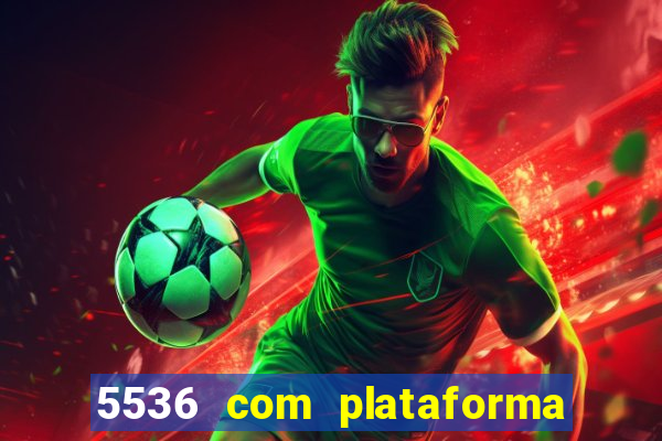 5536 com plataforma de jogos