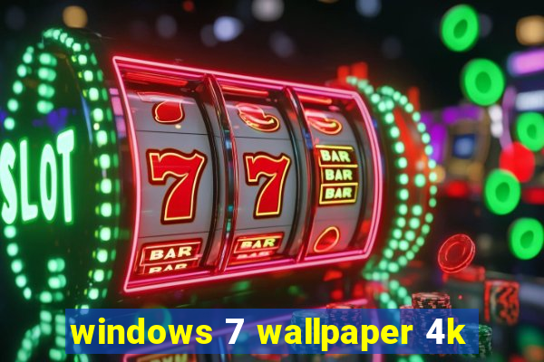 windows 7 wallpaper 4k