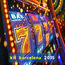 kit barcelona 2015 dls 19