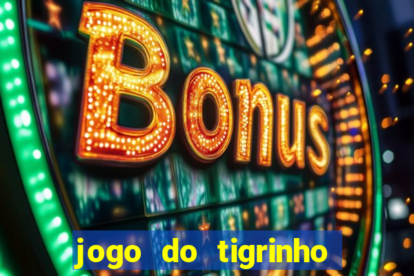 jogo do tigrinho bet vip