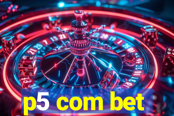 p5 com bet