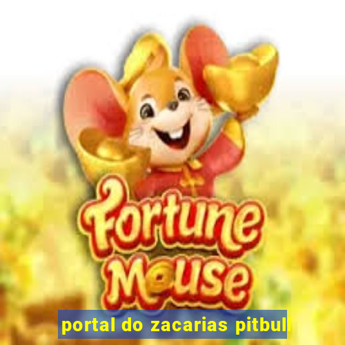 portal do zacarias pitbull