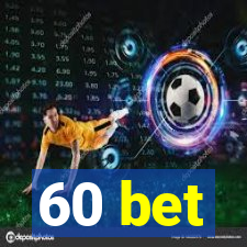 60 bet