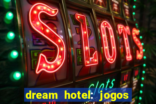 dream hotel: jogos de hotel