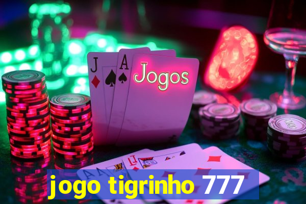 jogo tigrinho 777