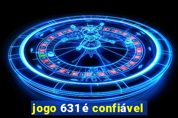 jogo 631 é confiável