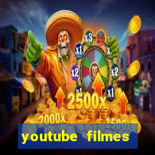 youtube filmes completos dublados gratis faroeste antigos