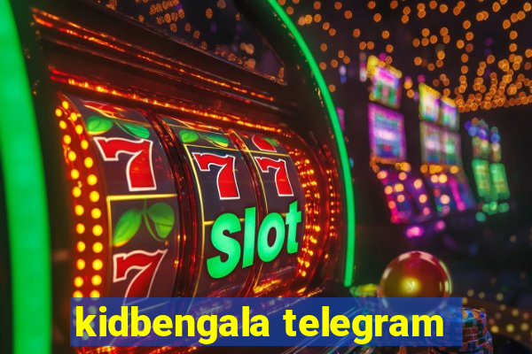 kidbengala telegram