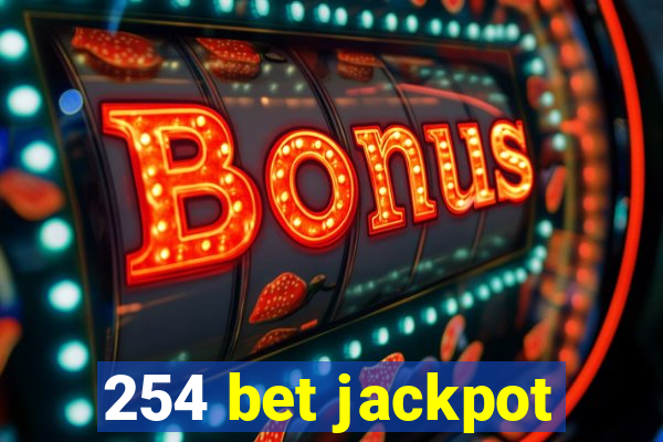 254 bet jackpot