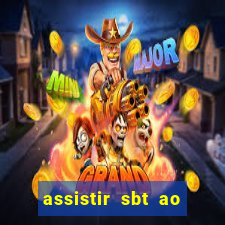 assistir sbt ao vivo sp