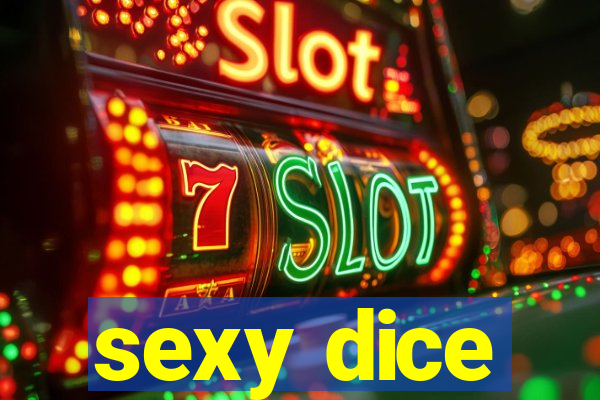 sexy dice