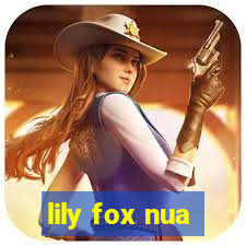 lily fox nua