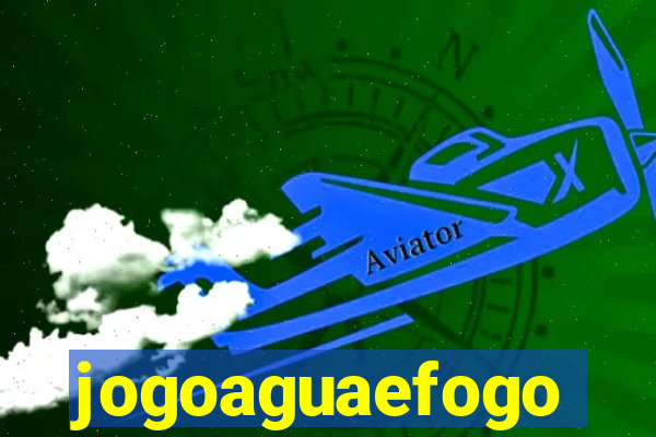 jogoaguaefogo