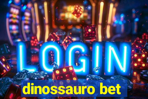 dinossauro bet