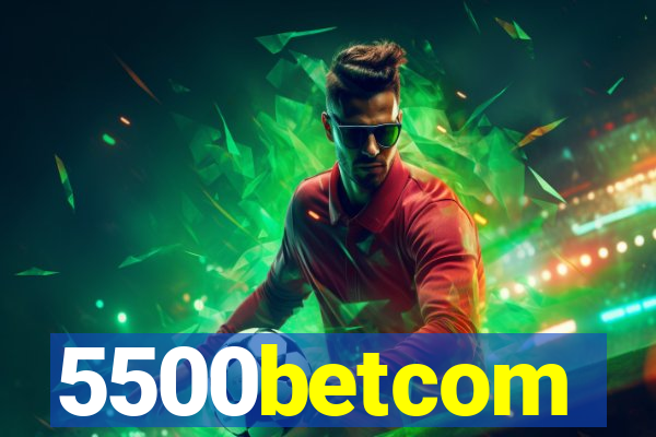 5500betcom