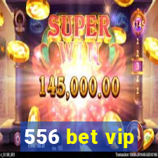 556 bet vip