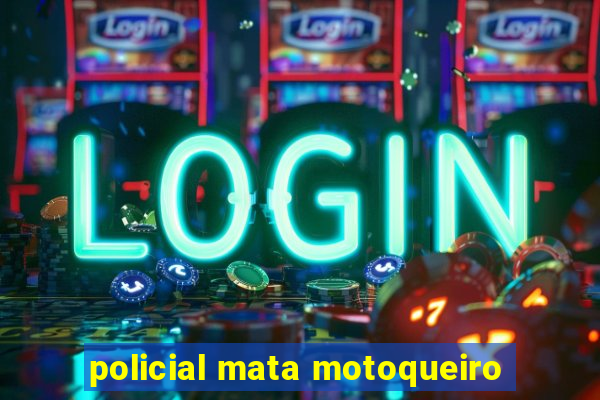 policial mata motoqueiro