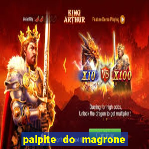 palpite do magrone para hoje