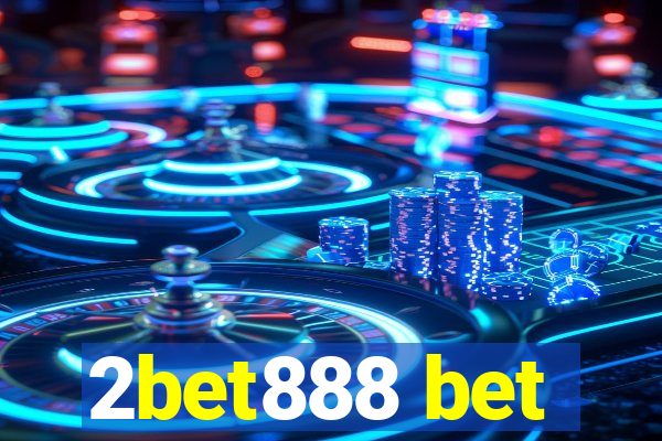 2bet888 bet