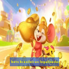 bets brasileiras legalizadas