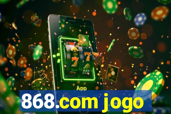 868.com jogo