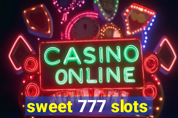 sweet 777 slots