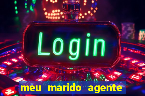 meu marido agente secreto legendado