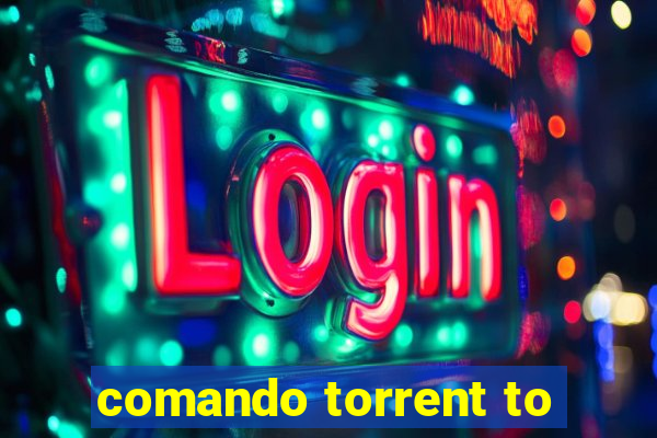 comando torrent to