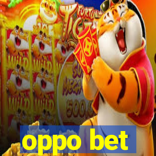 oppo bet