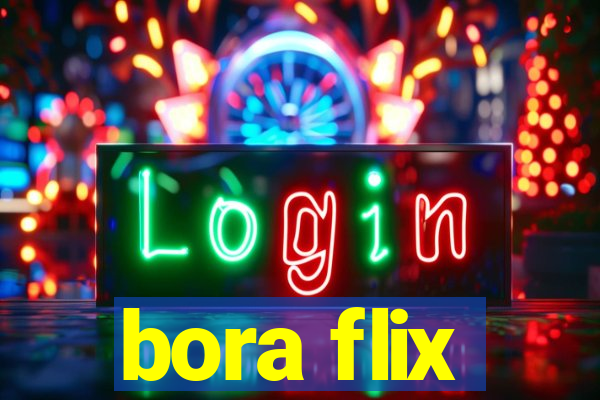 bora flix