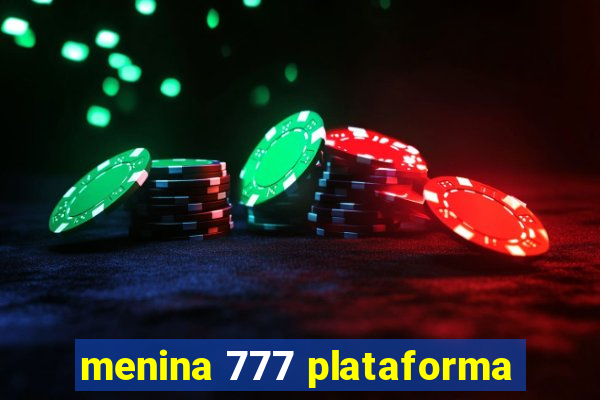 menina 777 plataforma