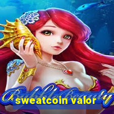 sweatcoin valor