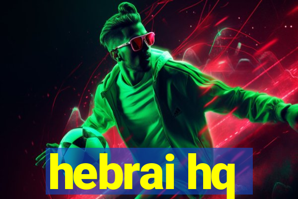 hebrai hq