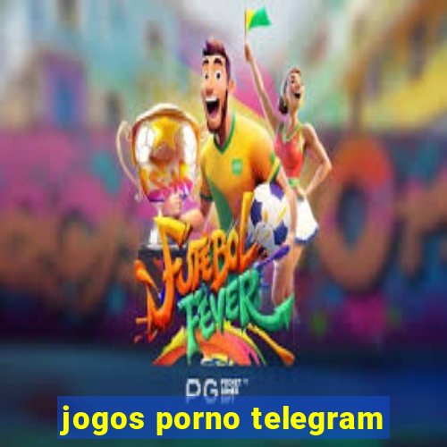 jogos porno telegram