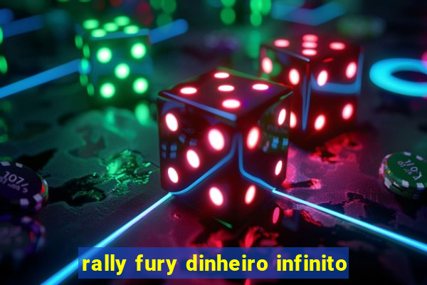 rally fury dinheiro infinito