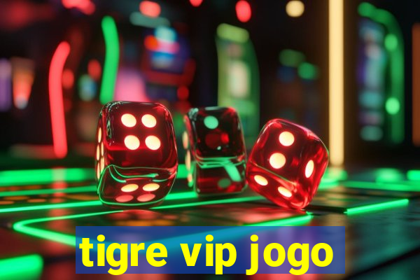 tigre vip jogo